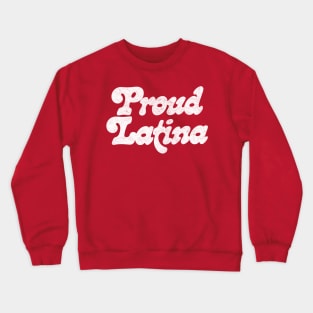 PROUD LATINA / Original Retro Style Design Crewneck Sweatshirt